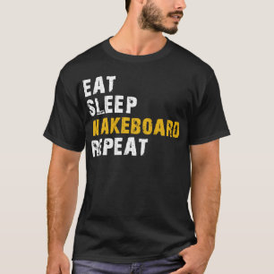 eat sleep Wakeboarding T-Shirt