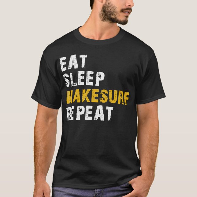 eat sleep Wakesurf T-Shirt (Front)