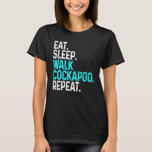 Eat Sleep Walk Cockapoo Funny Dog Walking Dog T-Shirt