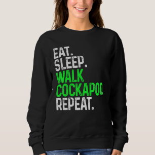 Eat Sleep Walk Cockapoo Repeat Funny Dog Walking D Sweatshirt
