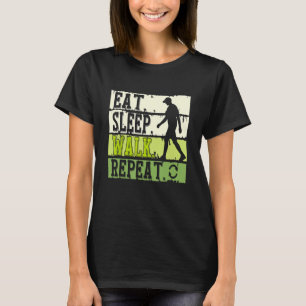 Eat Sleep Walk Repeat Cool Walking Exercise Walker T-Shirt
