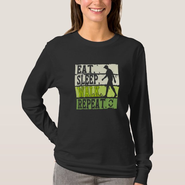 Eat Sleep Walk Repeat Cool Walking ExerciseWalker  T-Shirt (Front)