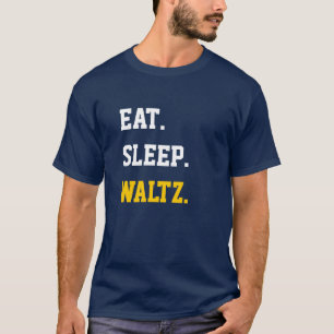 Eat Sleep Waltz T-Shirt