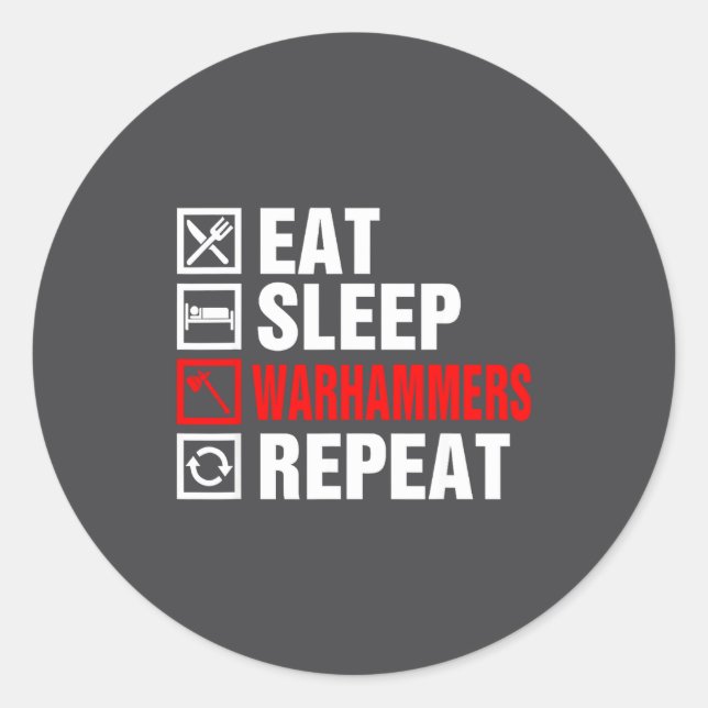 Eat Sleep Warhammers Repeat For Men Women Boys Kid Classic Round Sticker (Front)
