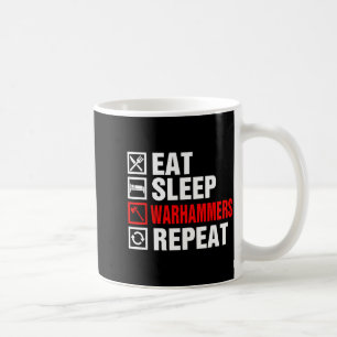 Eat Sleep Warhammers Repeat For Men Women Boys Kid Coffee Mug