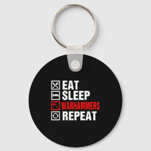 Eat Sleep Warhammers Repeat For Men Women Boys Kid Key Ring