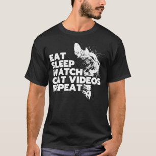 Eat Sleep Watch Cat Videos Repeat Cute Cat T-Shirt