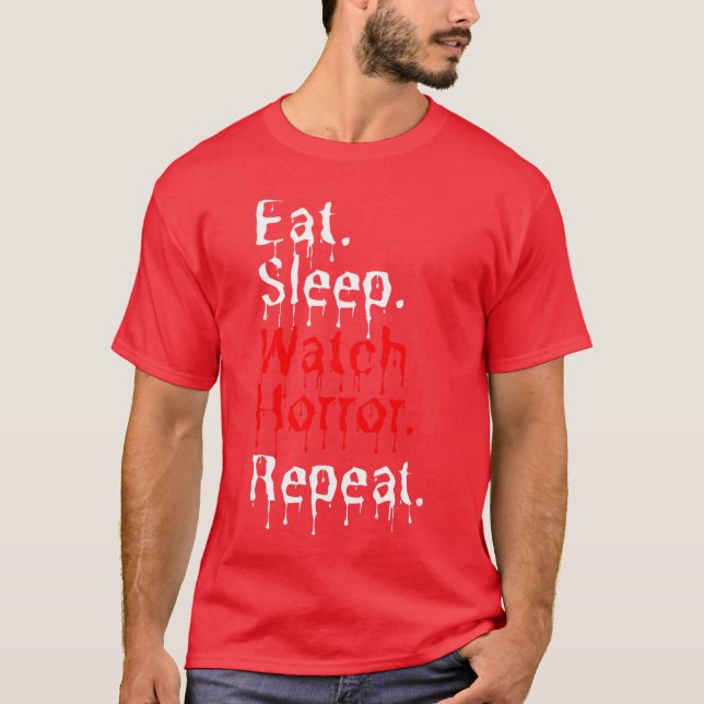 Eat Sleep Watch Horror Repeat girl T-Shirt (Front)
