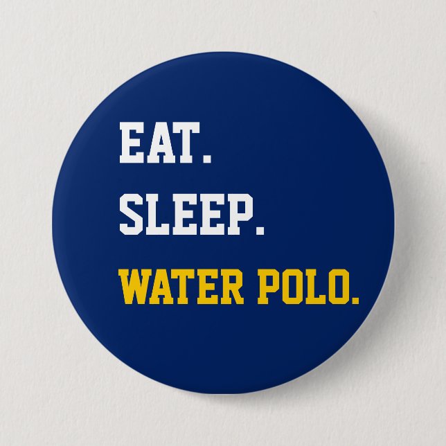 Eat Sleep Water polo 7.5 Cm Round Badge (Front)