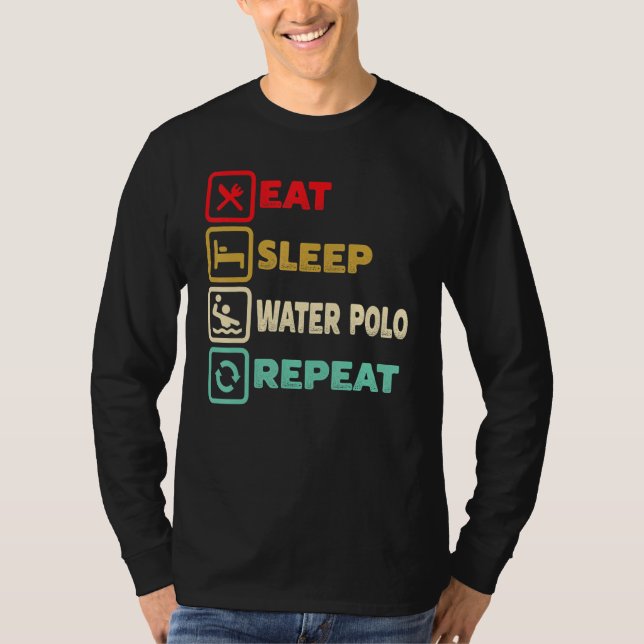 Eat Sleep Water Polo Repeat Player Training Sport  (Front)