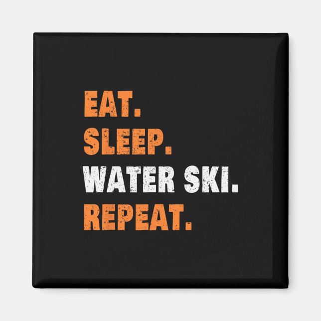 Eat Sleep Water Ski Repeat  Magnet (Front)