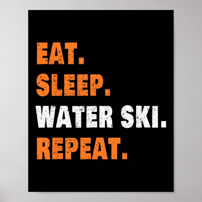 Eat Sleep Water Ski Repeat  Poster (Front)