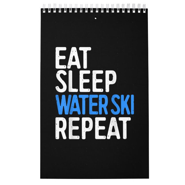 Eat Sleep Water Ski Repeat Water Skiing Gift Calendar (Cover)