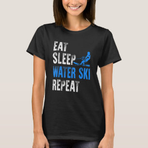 Eat Sleep Water Ski Repeat Water Skiing T-Shirt