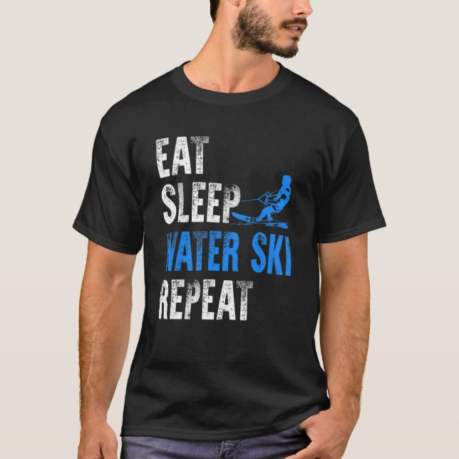 Eat Sleep Water Ski Repeat  Water Skiing T-Shirt (Front)