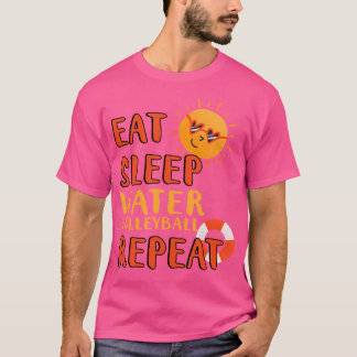 Eat Sleep Water Volleyball Repeat Water Volleyball T-Shirt