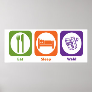 Eat Sleep Weld Poster