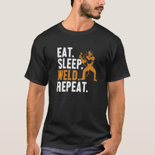 Eat Sleep Weld Repeat Mig Rig Inspector Tig Tack W T-Shirt