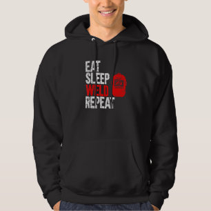 Eat Sleep Weld Repeat Welder Hoodie