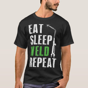 Eat Sleep Weld Repeat Welder Tee Welding Funny Chr