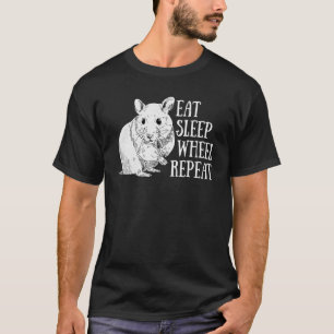 Eat Sleep Wheel Repeat Hamster Cute And Design T-Shirt
