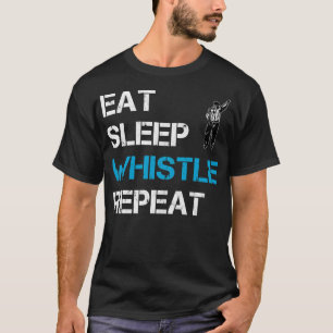 Eat Sleep Whistle Repeat   Ice Hockey Referee Ref  T-Shirt