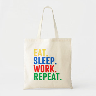 Eat Sleep Work Repeat Tote Bag
