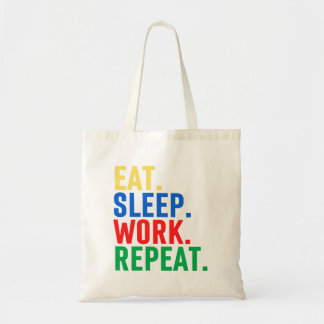 Eat Sleep Work Repeat Tote Bag