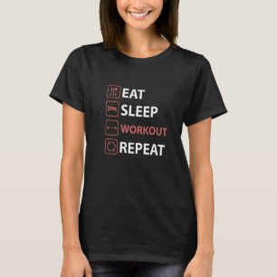 Eat Sleep Workout Repeat  GYM Fitness Workout Trai T-Shirt