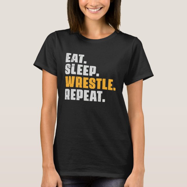 Eat Sleep Wrestle Repeat   Wrestler Wrestling Vint T-Shirt (Front)