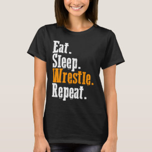 Eat Sleep Wrestle Repeat Wrestling T-Shirt