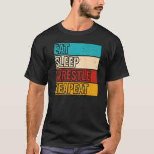 Eat Sleep Wrestle Repeat Wrestling Wrestler Mens T-Shirt