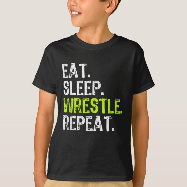 Eat Sleep Wrestle Repeat Wrestling Wrestler T-Shirt (Front)