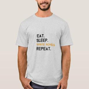 Eat Sleep Write Novels Repeat T-Shirt
