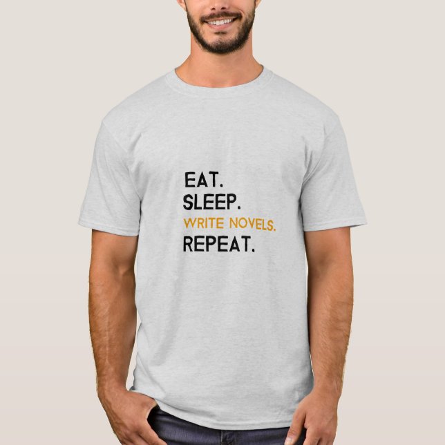 Eat Sleep Write Novels Repeat T-Shirt (Front)