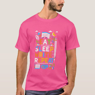 Eat Sleep Write Repeat ---- T-Shirt