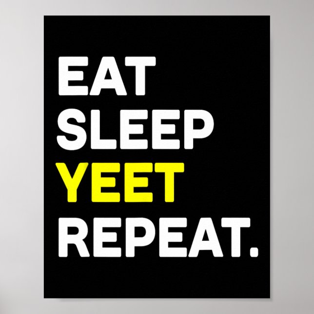 Eat Sleep Yeet Repeat Funny Dance Slang Sketll Coa Poster (Front)