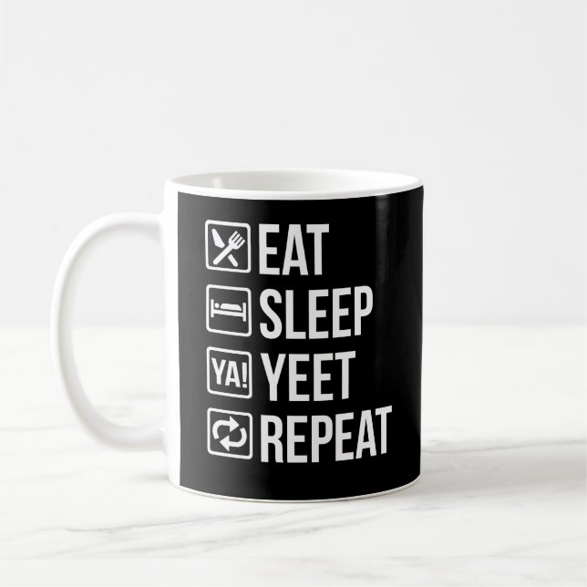 Eat Sleep Yeet Repeat Gift Coffee Mug (Left)