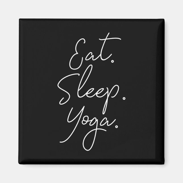 Eat Sleep Yoga  Magnet (Front)