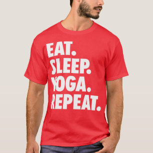 Eat Sleep Yoga Repeat 3 T-Shirt