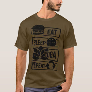 Eat Sleep Yoga Repeat Meditation Yoga Yogi Spirit T-Shirt