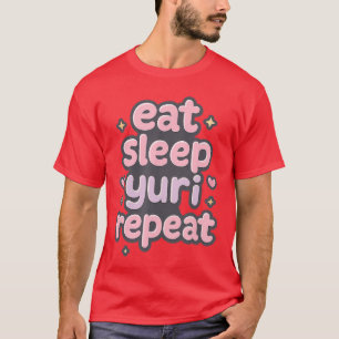 Eat Sleep Yuri Repeat Japanese Girls Love Manga Ya T-Shirt