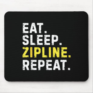 Eat Sleep Zipline Repea Funny Ziplining Humor  Mouse Mat