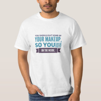 Eat Some Makeup T-Shirt