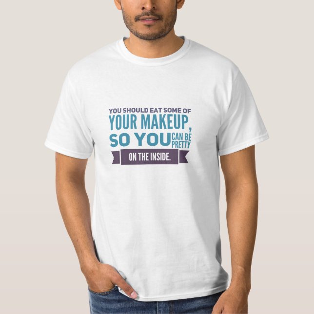 Eat Some Makeup T-Shirt (Front)