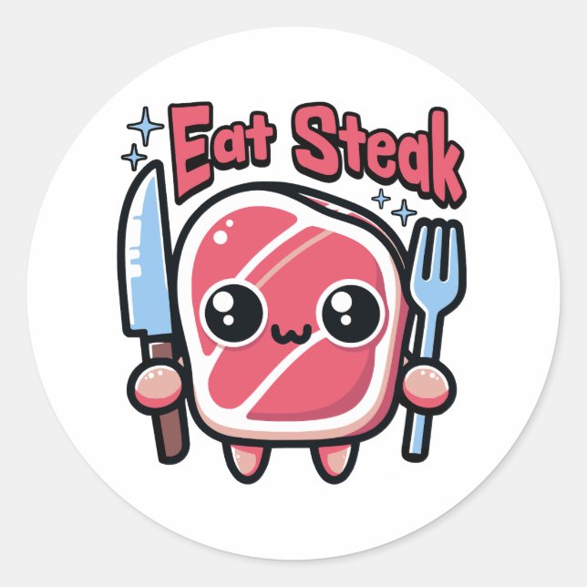 Eat Steak! Cute Steak Cartoon Classic Round Sticker (Front)