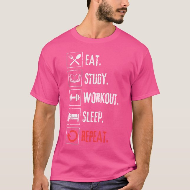 Eat Study Workout Sleep Repeat Weightlifting T-Shirt (Front)