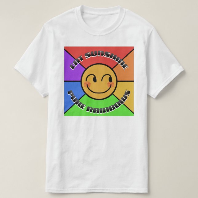 “Eat Sunshine Puke Rainbows” Shirt (Design Front)