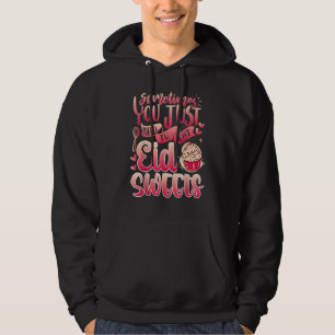 Eat Sweets Eid Mubarak For Muslim Girls Women Al F Hoodie