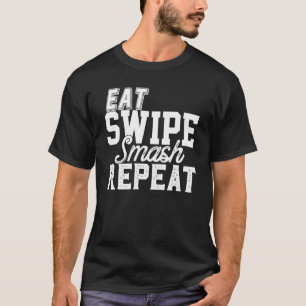 Eat Swipe Smash Online Single Dating Py Frat Gag 1 T-Shirt